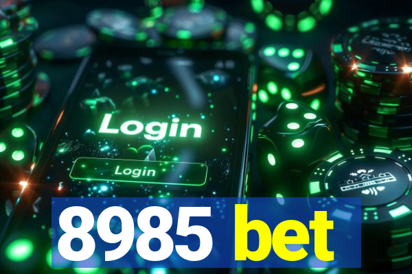 8985 bet